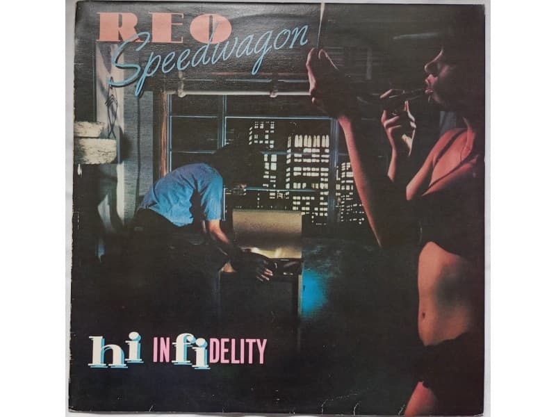 REO SPEEDWAGON — HI INFIDELITY
