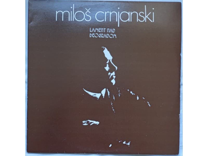 MILOS CRNJANSKI — LAMENT NAD BEOGRADOM