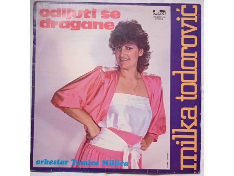 MILKA TODOROVIC — ODLJUTI SE DRAGANE
