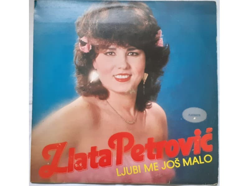ZLATA PETROVIC — LJUBI ME JOS MALO