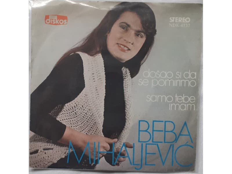 BEBA MIHALJEVIC — Dosao si da se pomirimo