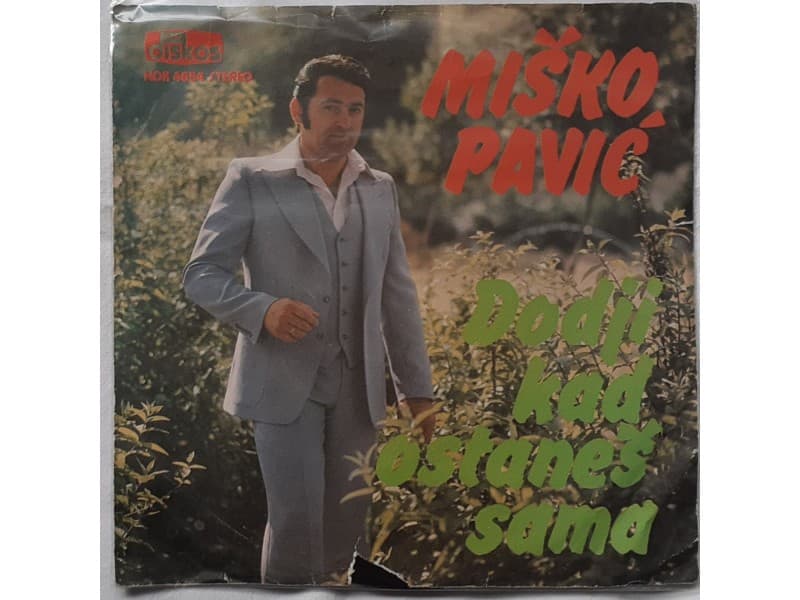 MISKO PAVIC — DODJI KAD OSTANES SAMA