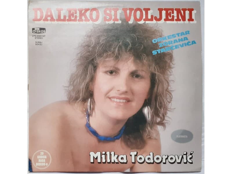 MILKA TODOROVIC — DALEKO SI VOLJENI