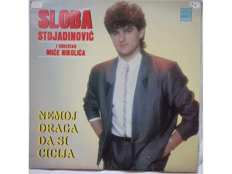 SLOBA STOJADINOVIC — Nemoj draga da si cicija