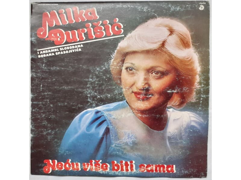 MILKA DJURISIC — NECU VISE BITI SAMA