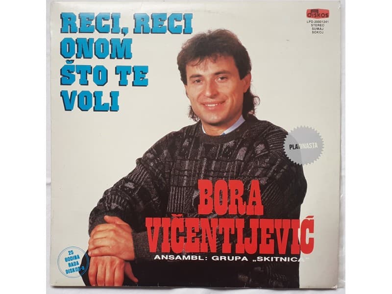 BORA VICENTIJEVIC — Reci, reci onom sto te voli