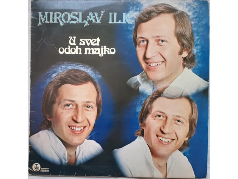 MIROSLAV ILIC — U SVET ODOH MAJKO