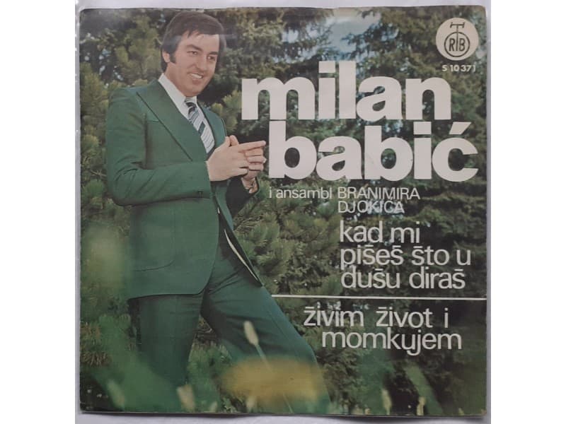 MILAN BABIC — KAD MI PISES STO U DUSU DIRAS