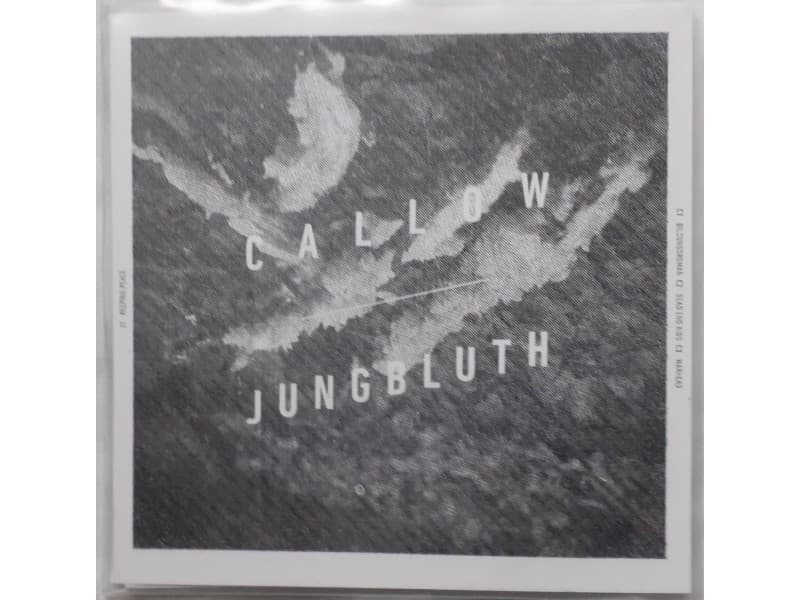 CALLOW / JUNGBLUTH — Callow / Jungbluth