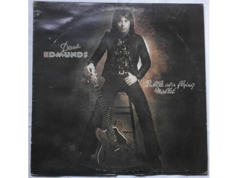 DAVE EDMUNDS — SUBTLE AS A FLYING MALLET