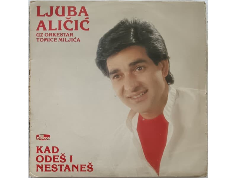 LJUBA ALICIC — KAD ODES I NESTANES