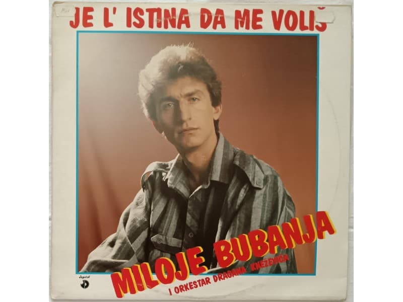 MILOJE BUBANJA — Je l`istina da me volis ( Neslusana)