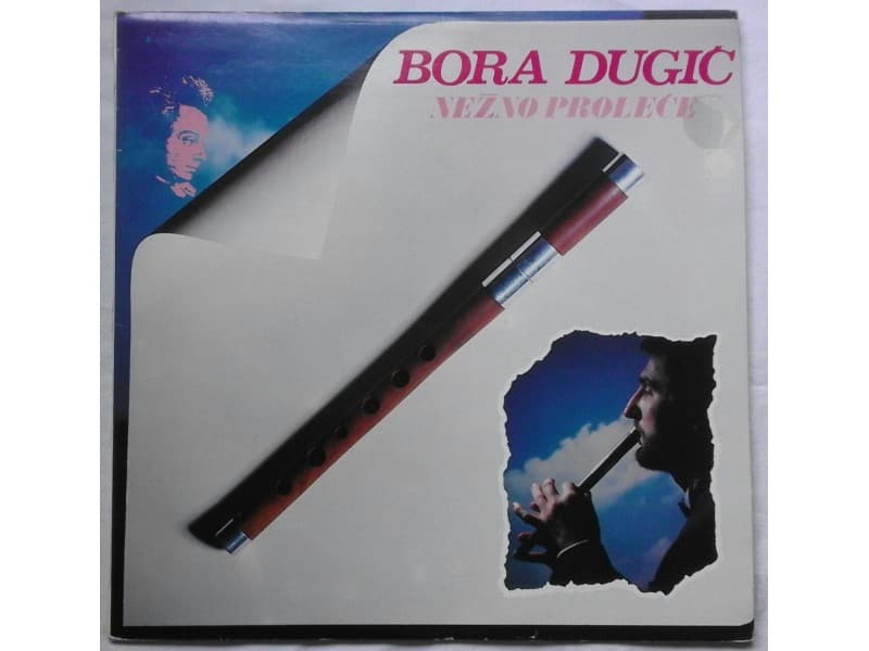 BORA DUGIC — NEZNO PROLECE