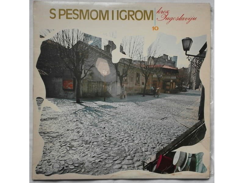 VARIOUS — S pesmom i igrom kroz Jugoslaviju 10