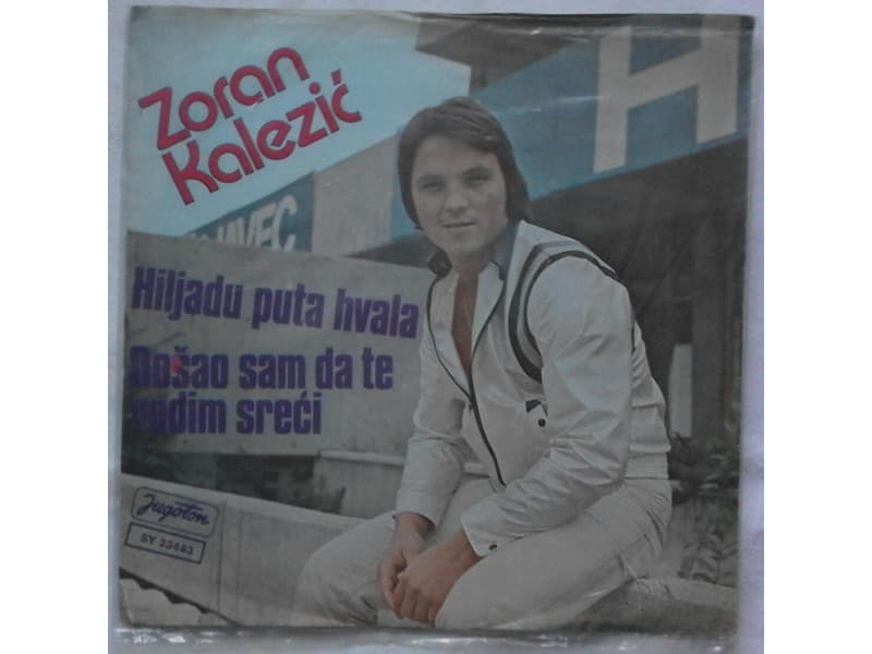 ZORAN KALEZIC — HILJADU PUTA HVALA