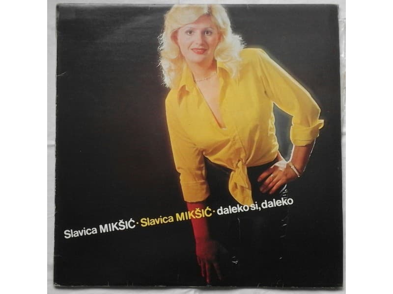 SLAVICA MIKSIC — DALEKO SI, DALEKO