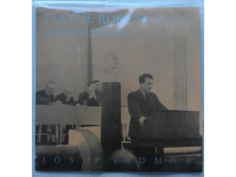 JOSIP VIDMAR — Tako je rodjena nova Jugoslavija
