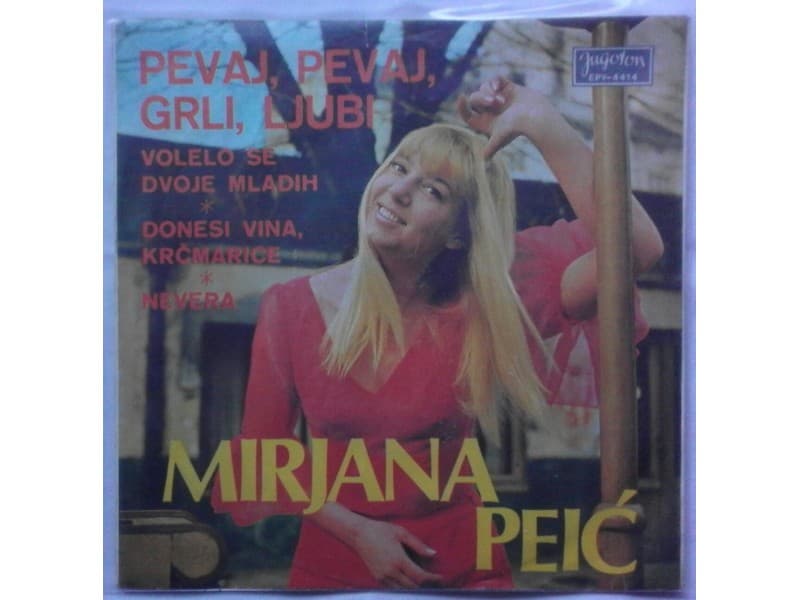 MIRJANA PEIC — PEVAJ, IGRAJ, GRLI, LJUBI