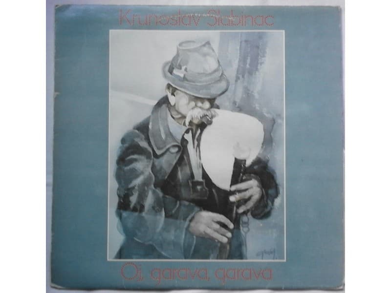 KRUNOSLAV SLABINAC KICO — Oj, garava garava