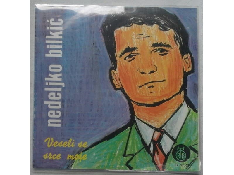 NEDELJKO BILKIC — VESELI SE SRCE MOJE