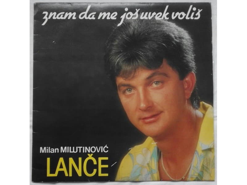 Milan Milutinovic Lance — Znam da me jos uvek volis