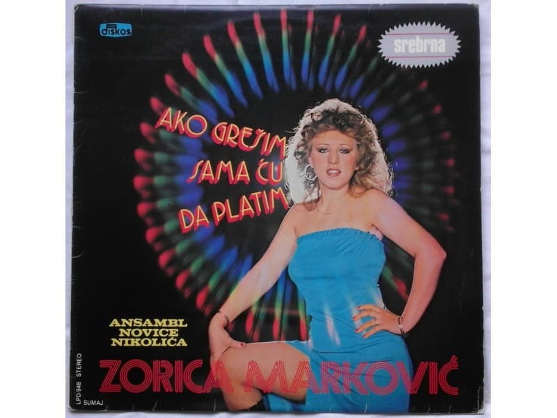 ZORICA MARKOVIC — Ako gresim sama cu da platim