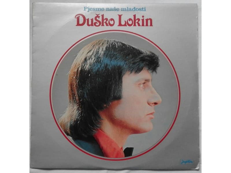 DUSKO LOKIN — PJESME NASE MLADOSTI