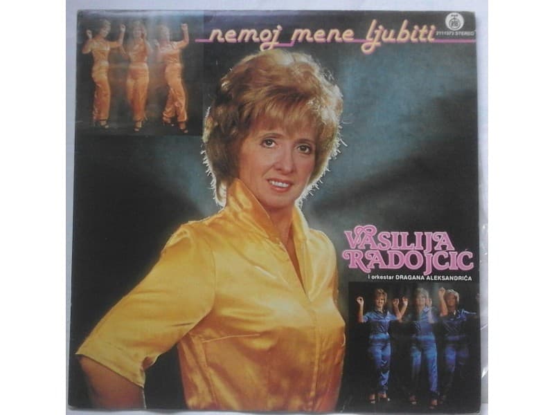 VASILIJA RADOJCIC — NEMOJ MENE LJUBITI