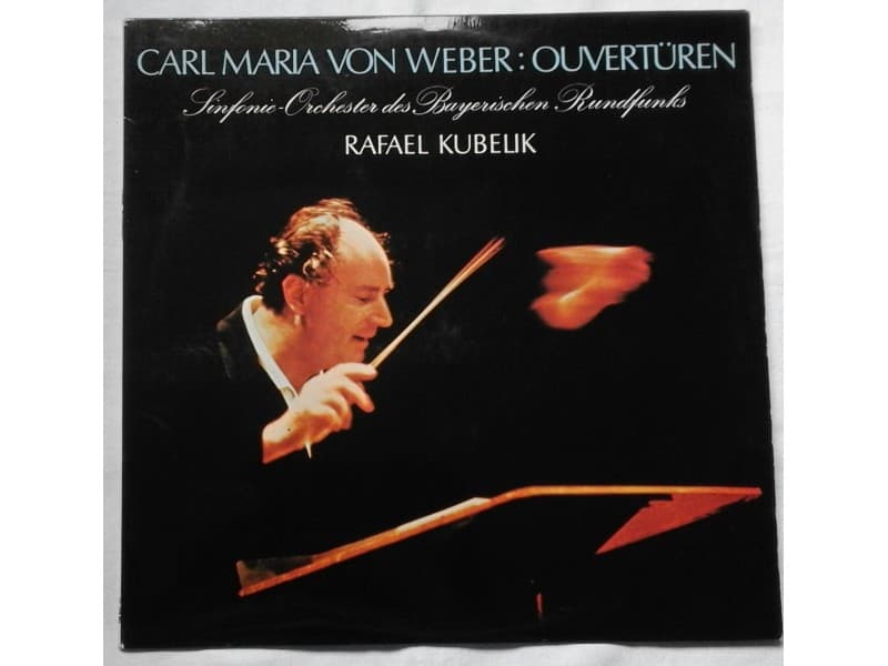 Rafael Kubelik — Bayerischen Rundfunks - Carl Maria von