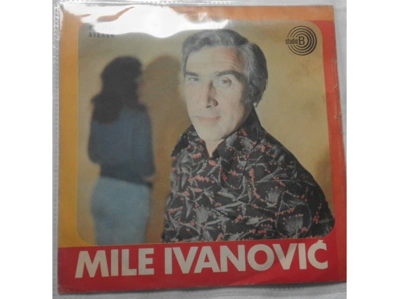 MILE IVANOVIC — STANI MALO DEVOJCICE