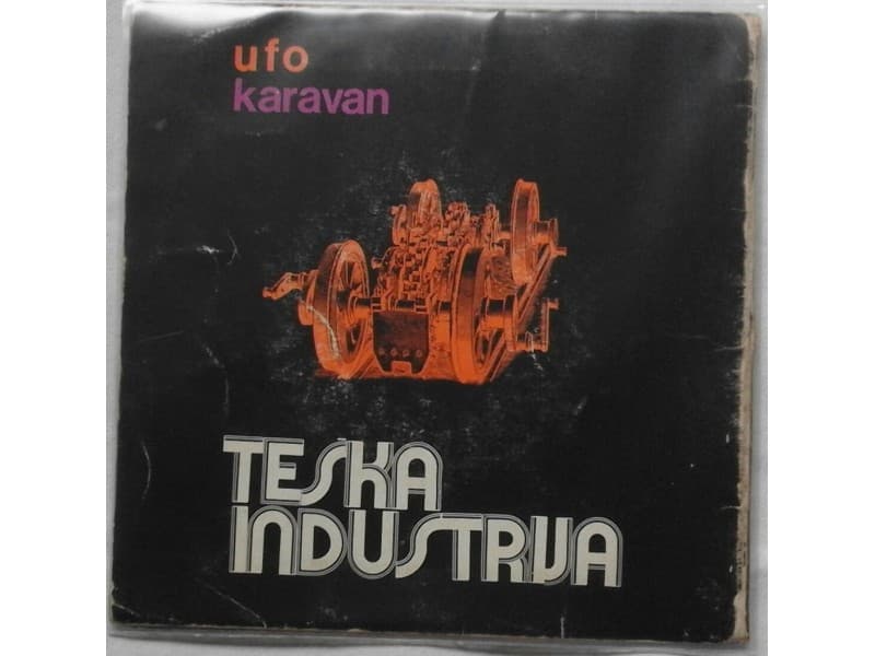 TESKA INDUSTRIJA — KARAVAN / U.F.O