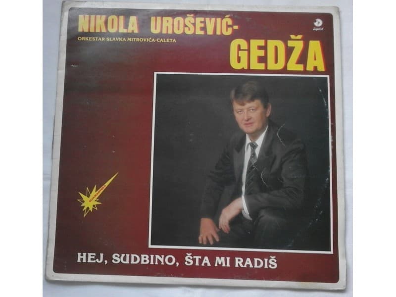 NIKOLA UROSEVIC GEDZA — Hej sudbino sta mi radis