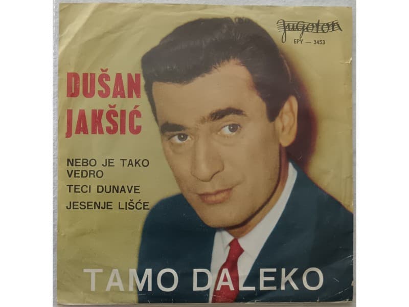 DUSAN JAKSIC — TAMO DALEKO