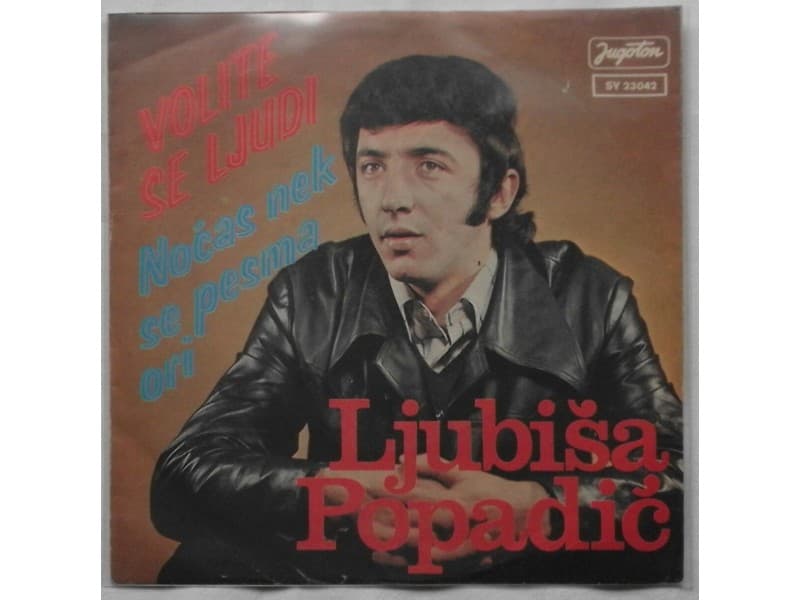 LJUBISA POPADIC — VOLITE SE LJUDI