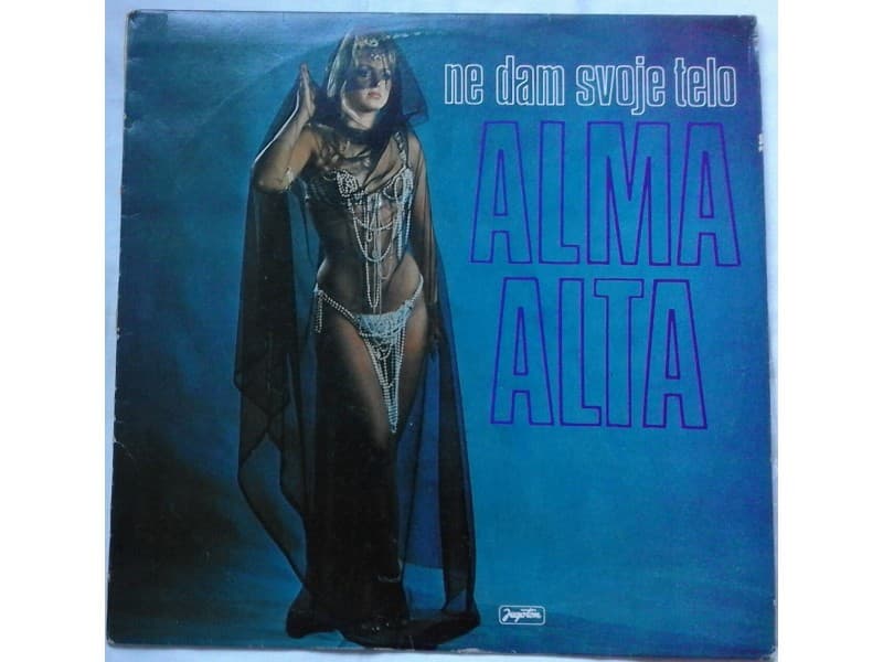 ALMA ALTA — NE DAM SVOJE TELO