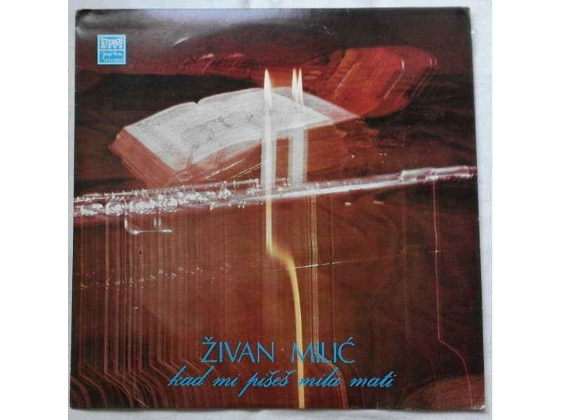 ZIVAN MILIC — KAD MI PISES MILA MATI