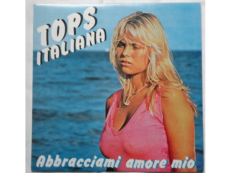 TOPS ITALIANA — ABBRACCIAMI AMORE MIO