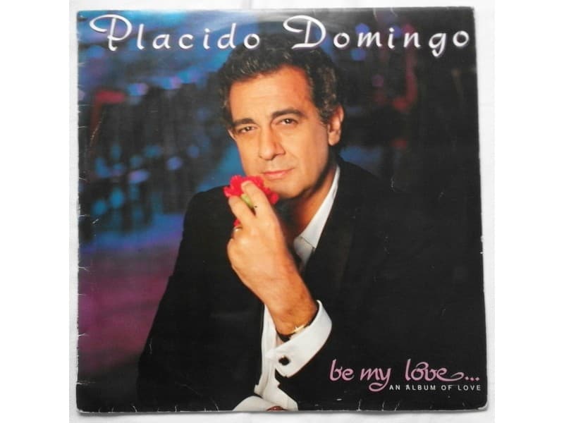 PLACIDO DOMINGO — BE MY LOVE