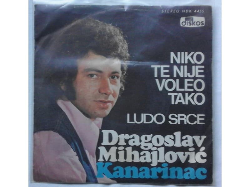 Dragoslav Mihajlovic Kanarinac- Niko te nije voleo tako — —
