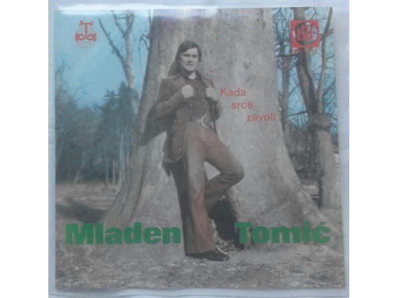 MLADEN TOMIC — KADA SRCE ZAVOLI