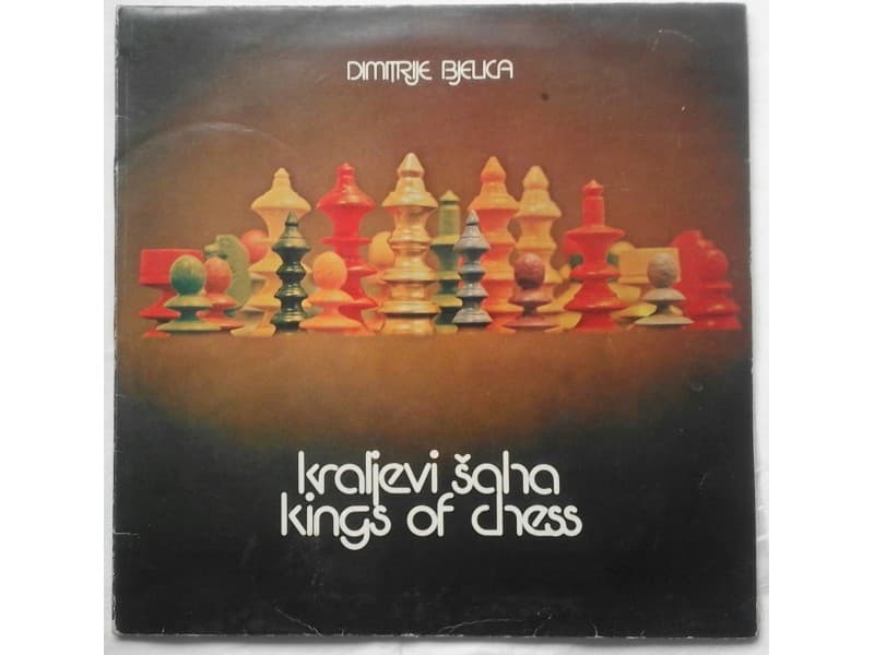 DIMITRIJE BJELICA — KRALJEVI SAHA