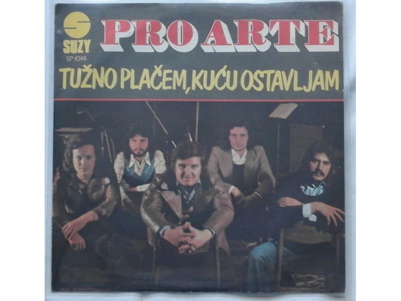 PRO ARTE — TUZNO PLACEM,KUCU OSTAVLJAM
