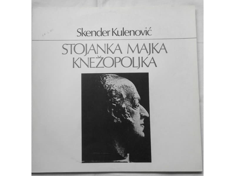 Skender Kulenovic — Stojanka Majka Knezopoljka
