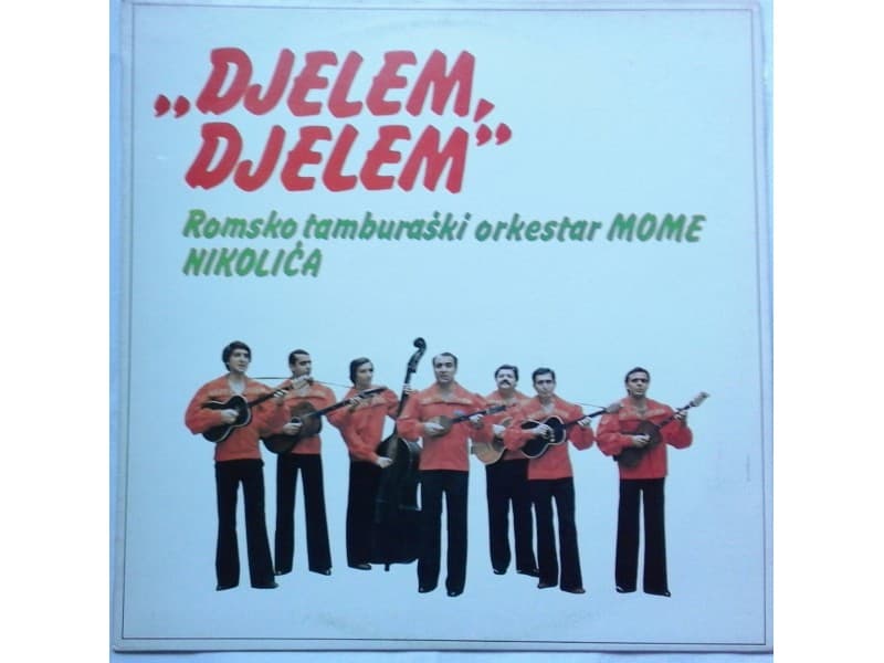 Romsko Tamburaski Orkestar Mome Nikolica Djelem Djelem — —