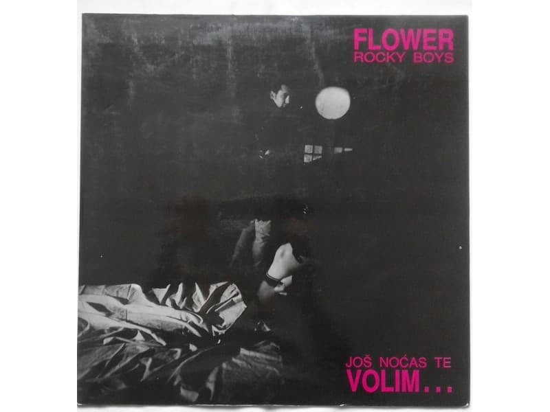 FLOWER ROCKY BOYS — Jos nocas te volim...