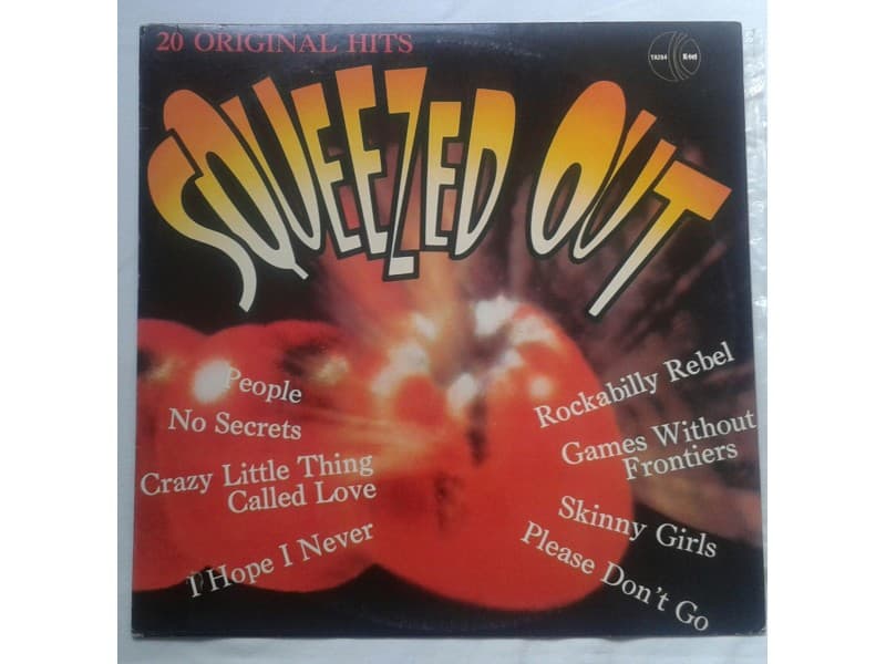 SQUEEZED OUT — 20 ORIGINAL HITS