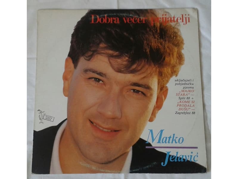 MATKO JELAVIC — DOBRA VECER PRIJATELJI