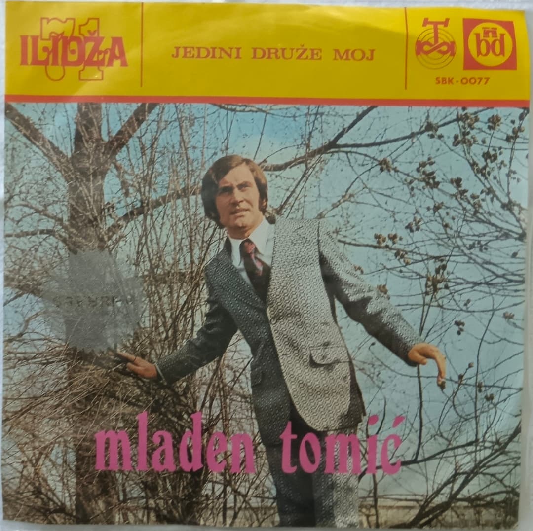 MLADEN TOMIC — JEDINI DRUZE MOJ
