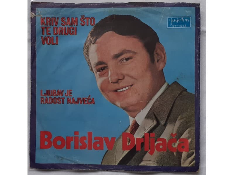 BORISLAV DRLJACA — Kriv sam sto te drugi voli