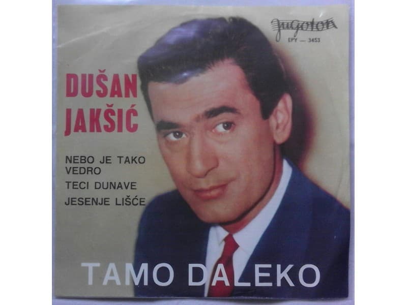 DUSAN JAKSIC — TAMO DALEKO